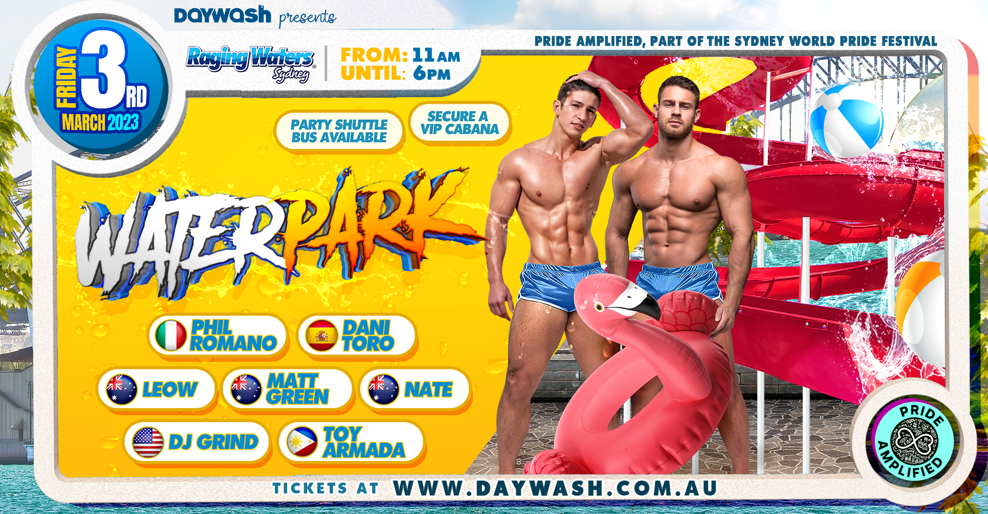 DAYWASH PRESENTS WATERPARK W/ DJS PHIL ROMANO, DANI TORO, LEOW, MATT GREEN, NATE, DJ GRIND & TOY ARMADA @ RAGING WATERS SYDNEY